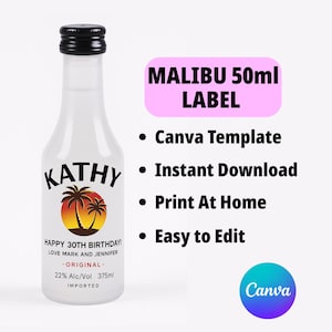 May include: A white bottle with a black cap and a label that says "KATHY" with a palm tree design. The label also says "Happy 30th Birthday! Love Mark and Jennifer -ORIGINAL- 22% Alc/Vol 375ml Imported". The bottle is sitting on a white background. The text "MALIBU 50ml LABEL" is in a pink box above the bottle. Below the bottle, there are four bullet points: "Canva Template", "Instant Download", "Print At Home", and "Easy to Edit". The text "Canva" is in a purple and blue circle below the bullet points.