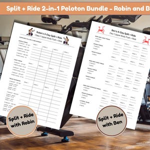 May include: Two white workout plan sheets titled "Split + Ride" with text. One sheet is "Robin's 3-Day Split + Ride" and the other is "Ben's 4-Day Split + Ride". The sheets are in front of stationary bikes.