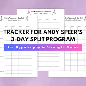 Puede incluir: Tres hojas de seguimiento de entrenamiento blancas con el texto "TRACKER FOR ANDY SPEER'S 3-DAY SPLIT PROGRAM for Hypotrophy & Strength Gains." Cada hoja está etiquetada con una clase de entrenamiento diferente: Piernas y Core, etc.