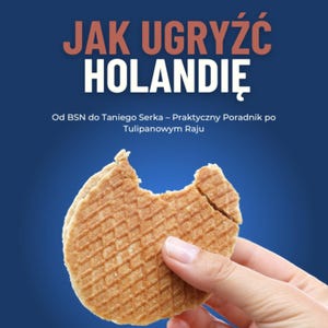 May include: The cover of an e-book titled "Jak Ugryźć Holandię" (How to Bite Holland) by Maciej Barański and Oliwia Adamczyk. The book cover features a partially eaten, round, waffle cookie. The text on the cover is in Polish.