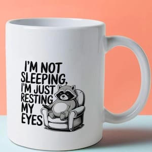 Funny Sleeping Raccoon Art - I&#39;m Just Resting My Eyes - Perfect For Cozy Home Decor & Gifts