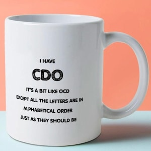I Have CDO grappige OCD-mok in alfabetische volgorde - sarcastische humor - grappige OCD-grapmok in alfabetische volgorde