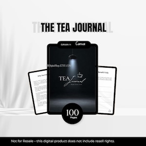 May include: A digital tea journal displayed on three tablets. The main tablet features the text "TEA Journal" with a teacup illustration. The journal is advertised as having 100 pages and is editable in Canva.