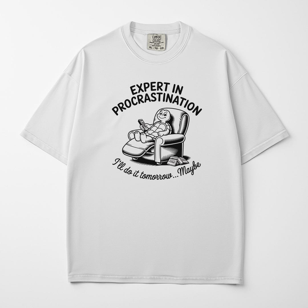 Expert in Procrastination Shirt – Funny Lazy Day Graphic Tee – I'll Do ...