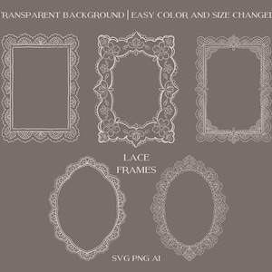 May include: Five white lace frames of various shapes, including rectangular and oval designs, are displayed against a brown background. The text "LACE FRAMES" and "SVG PNG AI" are also present.