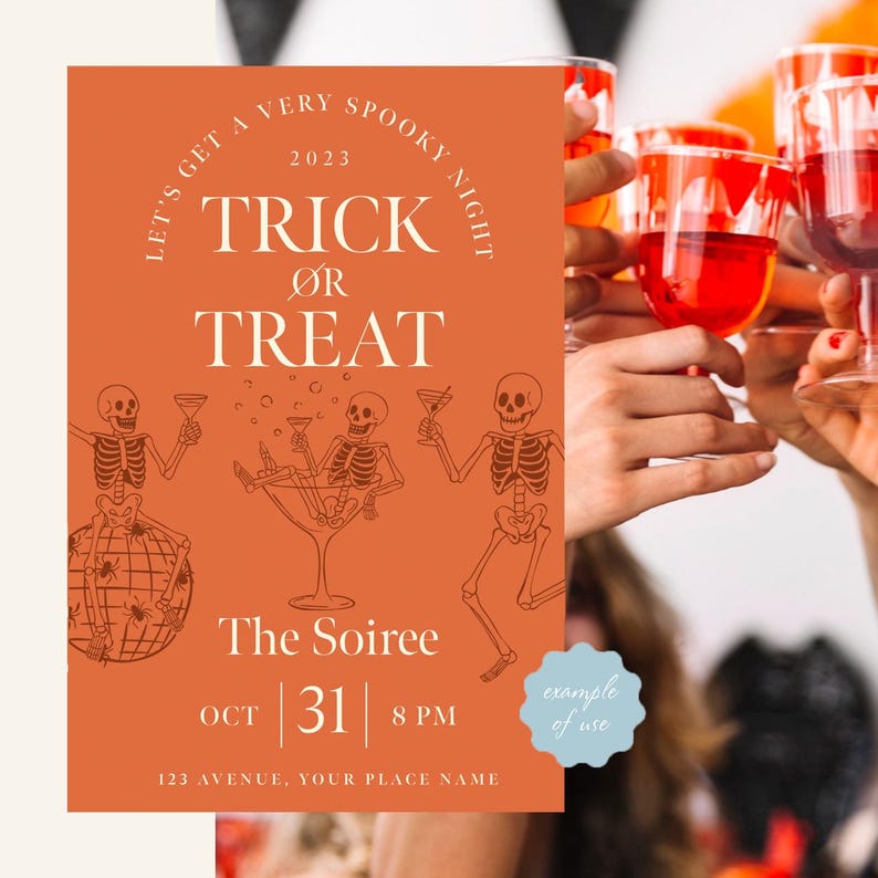 May include: Orange Halloween party invitation with the text "Trick or Treat" and skeleton illustrations. The invitation includes the date, time, and location for "The Soiree" on October 31st.