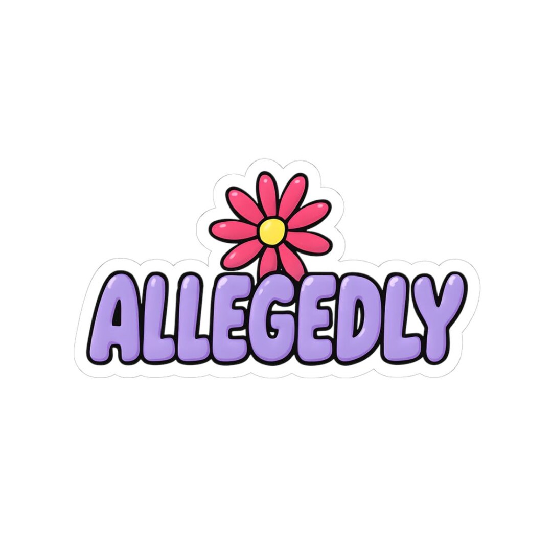 Allegedly Colorful Allegedly Kiss-cut Stickers | Fun Laptop Decals ...