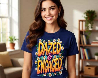Camiseta Dazed & Engaged con margaritas florales / Camiseta con ambiente de compromiso