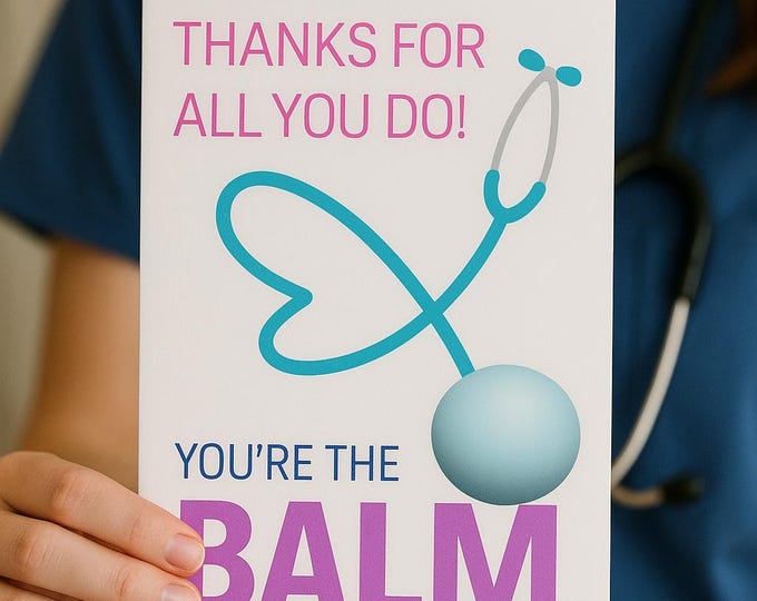 Nurse Thank You Card – "You're the BALM" | Funny 5x7 Printable Appreciation Card for Nurses | Stethoscope Lip Balm Design | Instant Download