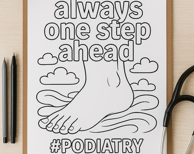 Always One Step Ahead Podiatry Coloring Page | Funny Medical Printable | Foot Doctor Gift | Instant Download PDF | Healthcare Workers