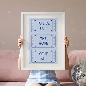 To Live For The Hope Of It All: Blue Trendy Ticket Poster Song Lyric Poster Cute Girly Apartment Art (Digital Download)