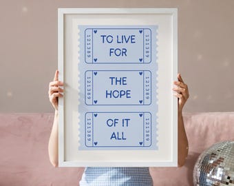To Live For The Hope Of It All: Blue Trendy Ticket Poster Song Lyric Poster Cute Girly Apartment Art (Digital Download)