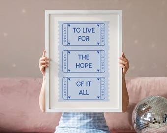To Live For The Hope Of It All: Blue Trendy Ticket Poster Song Lyric Poster Cute Girly Apartment Art (Digital Download)