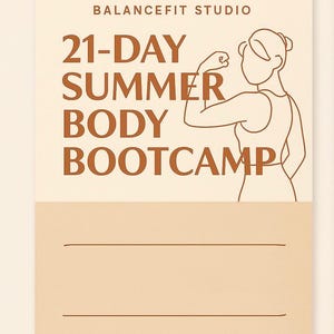 May include: A tan and brown poster with the text "BALANCEFIT STUDIO" and "21-DAY SUMMER BODY BOOTCAMP" in brown text. A line drawing of a woman with her arm raised is to the right of the text. The poster has two blank lines at the bottom.