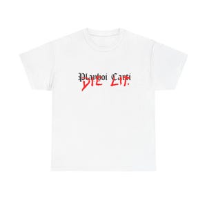 Camiseta unisex "I Am Music Die Lit Whole Lotta Red" de Playboi Carti, estilo underground.
