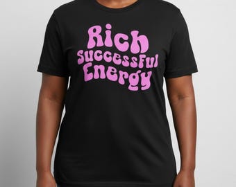 Rich Successful Energy  tee