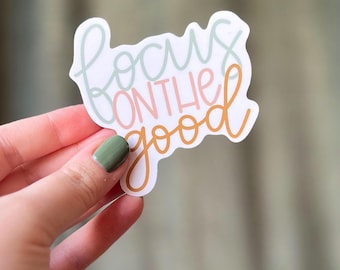 Focus on the Good Sticker | Motivational Vinyl Decal