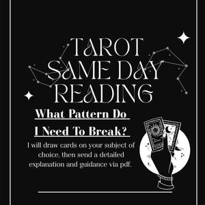 May include: Black and white graphic with the text "TAROT SAME DAY READING". The text "What Pattern Do I Need To Break?" is also displayed. The image includes a hand holding tarot cards and constellation illustrations.