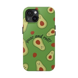 Avocado Phone Case, Quac and Roll! Cute Tough Phone Cover, Gift for Avocado Lovers, Fun and Durable Phone Accessory