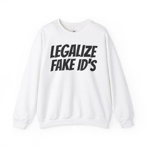 Légaliser le sweat-shirt ras du cou de fausse carte d'identité - sweat-shirt unisexe, sweat-shirt drôle, sweat-shirt cool, sweat-shirt tendance, cadeau unique