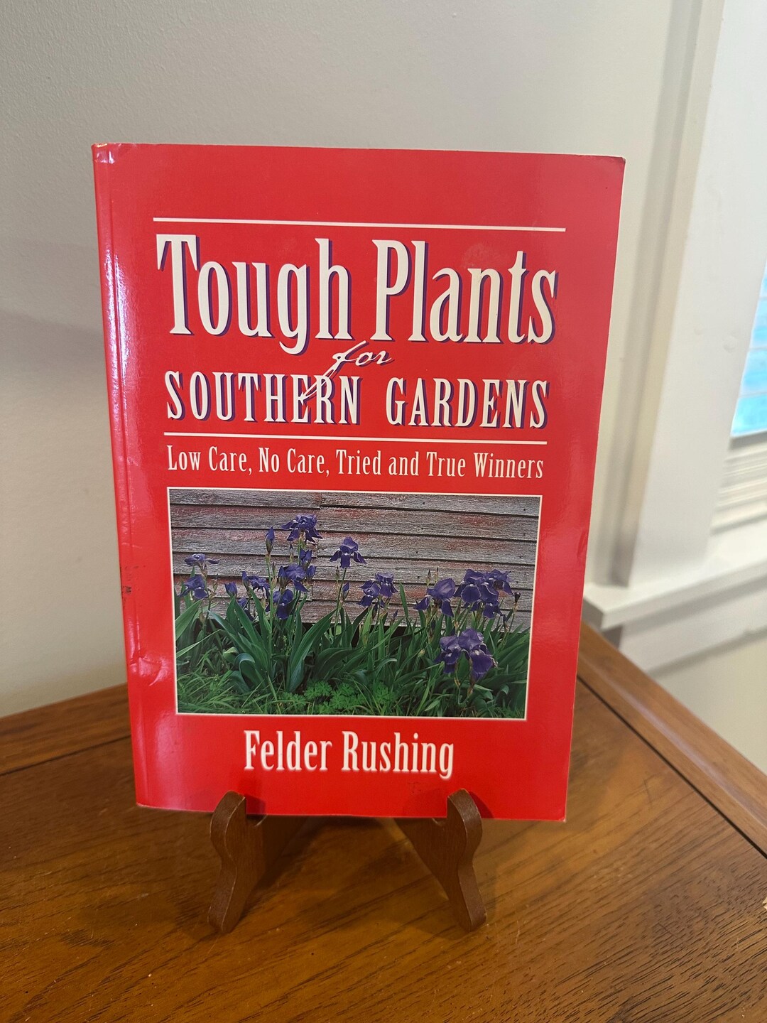 Tough Plants for Southern Gardens: Low Care, No Care, Tried and True ...