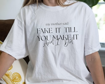 Camiseta feminista: "Fíngelo hasta que lo logres"