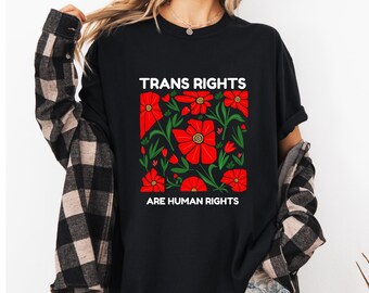 Trans Rights Are Human Rights Shirt: Floral Political Activist Tee