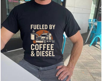 Fueled By Coffee & Diesel Trucker T-Shirt