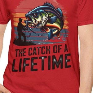 Catch Of A lifetime Fisherman T-Shirt, Fishing Graphic Tee, Fishing Gift, Fishing Apparel, Fishing Lover Shirt, Gift for Fishermen, Fishing
