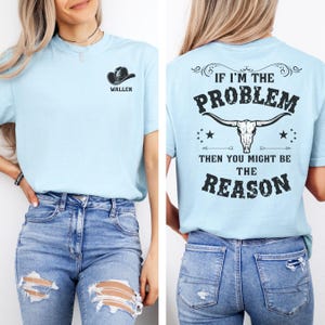 Southern Style Comfort Colors Tee | If I’m the Problem Graphic T-shirt | Country Concert Outfit | Funny Statement Tee