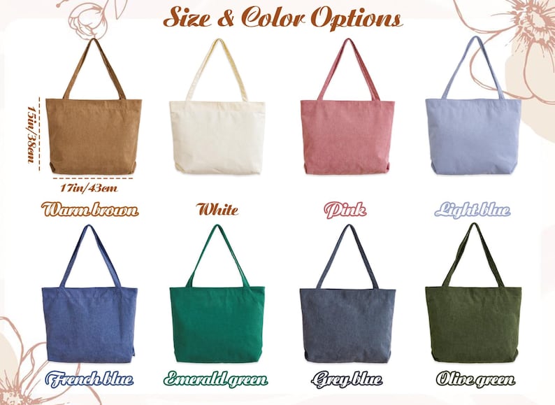 May include: A collection of eight tote bags in various colors, including warm brown, white, pink, light blue, French blue, emerald green, grey blue, and olive green. Each bag is 15 inches by 17 inches (38cm x 43cm). The text "Size & Color Options" is at the top.
