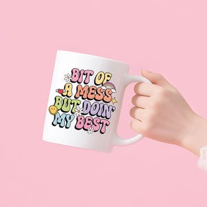 Mental Health Png,Trending Png,Funny Anxiety Clipart Design Png,Motivational Quote Png,Bit of a Mess but Doing My Best,Digital Download image 3