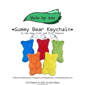 May include: Five plush gummy bear keychains in blue, red, orange, yellow, and green. The keychains are in the shape of gummy bears and have a small loop for attaching keys. The keychains are arranged in a circle with the text "Gummy Bear Keychain" and "In the Hoop 4"x4" and 5"x7" Pattern" above them.