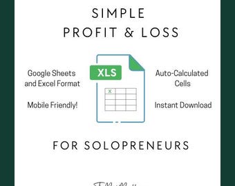 May include: A green and white graphic with the text "SIMPLE PROFIT & LOSS" and "FOR SOLOPRENEURS". The graphic also includes a spreadsheet icon labeled "XLS" with the text "Google Sheets and Excel Format", "Auto-Calculated Cells", "Mobile Friendly!" and "Instant Download".
