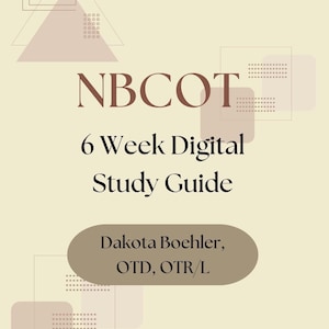 Könnte beinhalten: Ein beiger und brauner digitaler Studienführer für die NBCOT-Prüfung. Der Leitfaden trägt den Titel "6 Week Digital Study Guide" und stammt von Dakota Boehler, OTD, OTR/L.