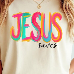 Jesus Saves PNG-Colorful Christian Typography Design-Jesus God Religious Bible Sublimation Digital Download for Faith Shirt and Wall Art Png