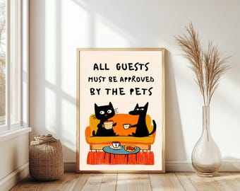 all guests must be approved by the pets wall art funny dog and cat print  Dog and cat Lover Wall Decor Funny Digital Art Print dog and cat