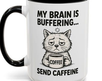 My Brain Is Buffering Cat Mug, Funny Coffee Cup, Caffeine Gift