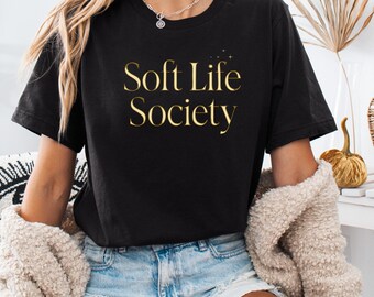 Soft Life Society T-Shirt: Unisex ruhig Luxus T-Shirt