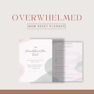 May include: A Mom Reset Planner with the title "OVERWHELMED" in a brown font. The planner's cover reads "The Overwhelmed Mom Reset" with text about a gentle reset. The open planner shows a "Mom Check-In" page with prompts.
