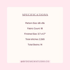 May include: A pink and white graphic with the word "SPECIFICATIONS" at the top. The text includes pattern size, fabric count, finished size (3.7 x 4.7 inches), total stitches, and total skeins. The bottom of the graphic has the text "@BFDESIGNSTUDIO.CO".
