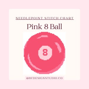 May include: A pink 8 ball design for a needlepoint stitch chart. The image features a pixelated pink 8 ball with the number 8 in the center. The text "Pink 8 Ball" is above the image, and "NEEDLEPOINT STITCH CHART" is above that.