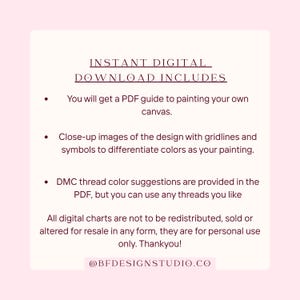 May include: A digital download graphic on a pink background. The text reads "INSTANT DIGITAL DOWNLOAD INCLUDES" followed by bullet points detailing a PDF guide, close-up images, and DMC thread color suggestions. The graphic also states that digital charts are for personal use only.