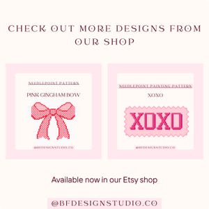 May include: A promotional image for an Etsy shop featuring two needlepoint patterns. One pattern is a pink gingham bow, and the other says "XOXO" in pink. The text "Check out more designs from our shop" and "Available now in our Etsy shop" are also included.