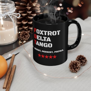 FDT Mug, Foxtrot Delta Tango Design, Inspirational Gift, Coffee Lover&#39;s Cup, FDT, Unique Home Decor, Anti-Trump