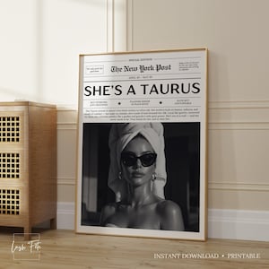 May include: Black and white printable poster with a photo of a woman wearing sunglasses and a towel on her head. The poster has the text "She's a Taurus" and a description of Taurus personality traits. The poster also has the text "The New York Post" and "Special Edition".