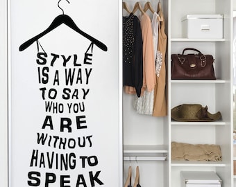 Decoration for Home Closet. Fashion dress, Style is a way to say who you are without having to speak Quote Vinyl Wall Decal Sticker.  #6074