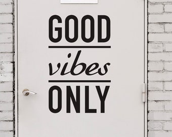 Good Vibes Only Wall Decal Sticker. Motivational Quote Vinyl Wall Decal. Self Care Affirmation Quote Words Phrase. Office Wall Decor. #6011