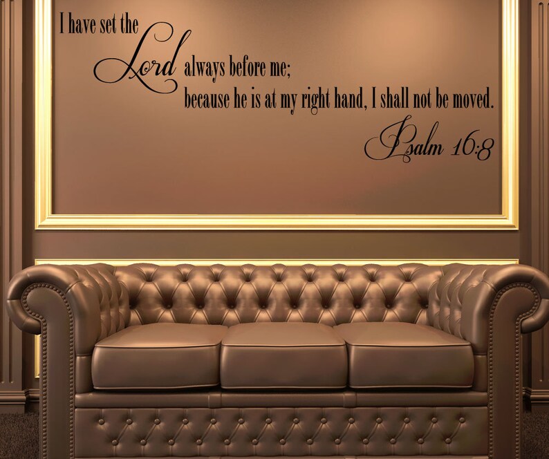 Vinyl Wall Decal Sticker Psalms 16:8 5389s