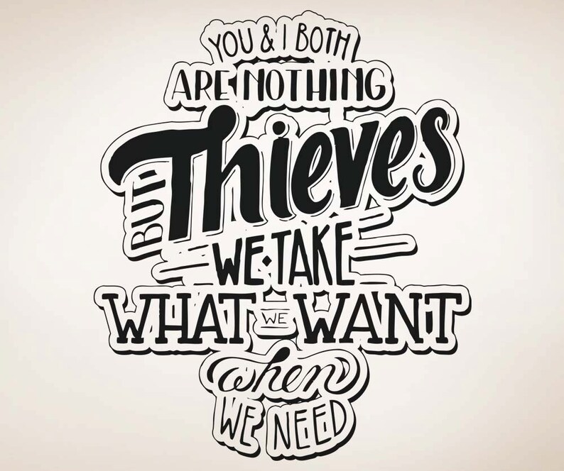 Vinyl Wall Decal Sticker Thieves Quote 5157m